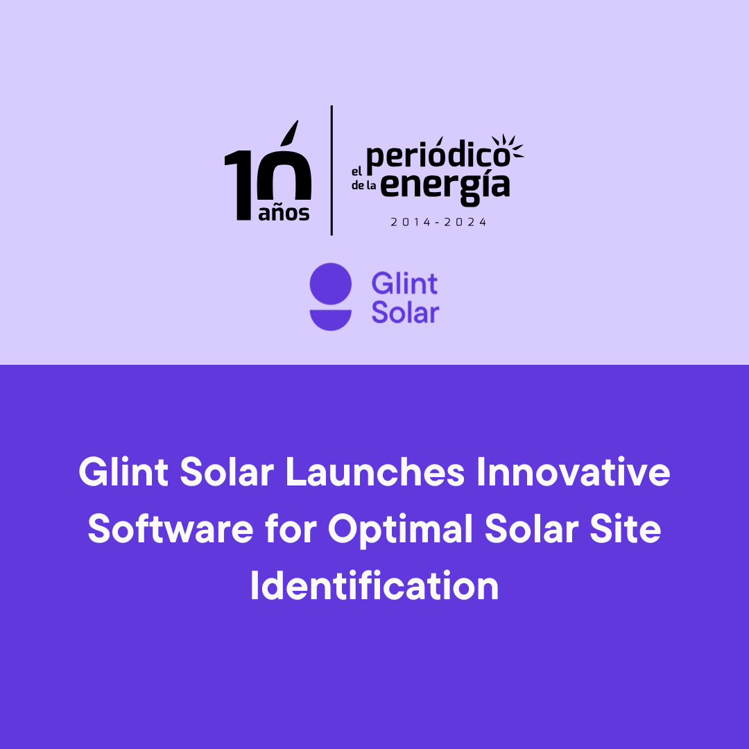 Glint Solar Launches Innovative Software for Optimal Solar Site Identification 